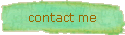 contact me