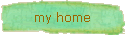 my home